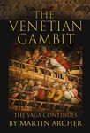 The Venetian Gambit: The Saga Continues (The Company of Archers saga)