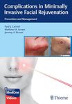 Complications in Minimally Invasive Facial Rejuvenation: Prevention and Management