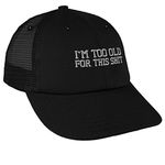 Speedy Pros Trucker Hat Baseball Cap I'm Too Old for This Shit Embroidery Cotton Dad Hats for Men & Women Snapback Black Design Only