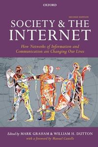 Society and the Internet: How Networks of Information and Communication are Changing Our Lives