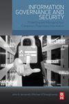 Information Governance and Security: Protecting and Managing Your Company’s Proprietary Information