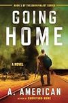 Going Home: A Novel (The Survivalis