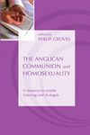 Anglican Communion And Homosexual: The Official Study Guide to Enable Listening and Dialogue