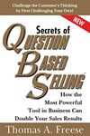 Secrets of Question-Based Selling: 