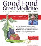 Good Food, Great Medicine: A Mediterranean Diet and Lifestyle Guide