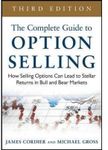 [(The Complete Guide to Option Selling : How Selling Options Can Lead to Stellar Returns in Bull and Bear Markets)] [By (author) James Cordier ] published on (November, 2014)