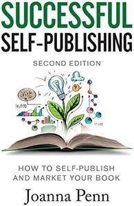 Successful Self-Publishing: How to self-publish and market your book in ebook and print: How to self-publish and market your book in ebook, print, and audiobook