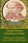 Charles Dicken's To Be Read At Dusk: "If there were no bad people, there would be no good lawyers."