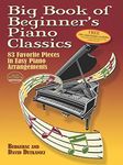 Big Book of Beginner's Piano Classics: 83 Favorite Pieces in Easy Piano Arrangements (Book & Downloadable MP3)