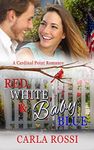 Red, White, & Baby Blue: Cardinal Point Romance #10