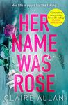 Her Name Was Rose: The gripping psychological thriller you need to read this year