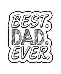 Best Dad Ever Vinyl Waterproof Sticker Decal Car Laptop Wall Window Bumper Sticker 6"