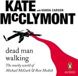 Dead Man Walking: The Murky World of Michael Mc Gurk and Ron Medich