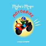 Myles's Magic Motorbike