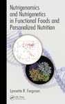 Nutrigenomics and Nutrigenetics in Functional Foods and Personalized Nutrition