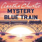 The Mystery of the Blue Train: A Hercule Poirot Mystery: The Official Authorized Edition