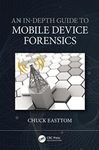 An In-Depth Guide to Mobile Device Forensics