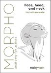 Morpho: Face, Head, and Neck: Anatomy for Artists