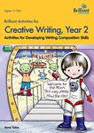 Brilliant Activities for Creative Writing, Year 2-Activities for Developing Writing Composition Skills