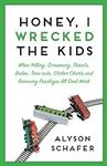 Honey, I Wrecked The Kids: When Yel