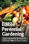 Edible Perennial Gardening: Create A Garden That Can Provide You With Fresh Veggies For Years To Come: Storage For Perennial Vegetables