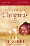 Case For Christmas Study Guide: Evidence for the Identity of Jesus