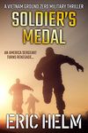 Soldier's Medal (Vietnam Ground Zero Military Thrillers Book 5)