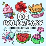 100 Bold Coloring Book: Simple, Easy, and Large Print Designs for Adults and Kids with Animals, Flowers, Food, and More!