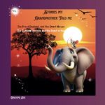 The Proud Elephant, and the Smart Mouse. The Cunning Tortoise and the Feast in the Sky: A collection of African Folktales