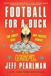 Football For A Buck: The Crazy Rise