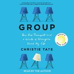 Group: How One Therapist and a Circle of Strangers Saved My Life