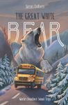 The Great White Bear: 1 (The World's Deadliest School Trips)