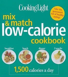 Cooking Light Mix & Match Low-Calorie Cookbook: 1,500 Calories a Day