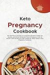 Keto Pregnancy Cookbook: 40+ Nutrit
