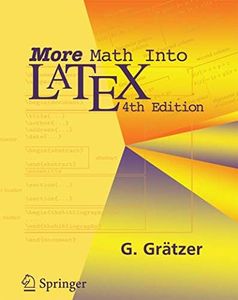 More Math into Latex: A Guide for Documentation and Presentation