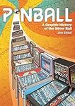 Pinball: A Graphic History of the S