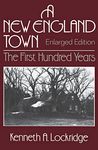 New England Town –The First Hundred Years Enlarged ed: 0 (Norton Essays in American History)