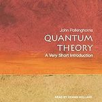 Quantum Theory: A Very Short Introd