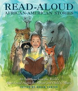 Read Aloud African American Stories: 40 Selections from the World's Best-Loved Stories for Parent and Child to Share