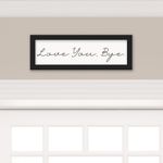 Living Room Wall Decor, Love You Bye Sign Above Door Boho Wall Decor, Framed Wall Art Home Decor, Unique Foyer Decor for Entryway, House Warming Gifts New Home Couple Valentine's Black