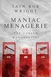 Maniac Menagerie: the scariest thri