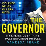 The Governor: My Life Inside Britai