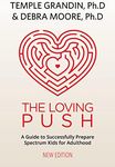 The Loving Push: A Guide to Successfully Prepare Spectrum Kids for Adulthood