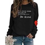 Noffish Women in A World Where You Can Be Anything Sweatshirt Be Kind Sweater Women's Long Sleeve Tops (Black,Medium)