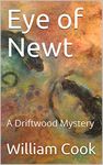 Eye of Newt: A Driftwood Mystery (The Driftwood Mysteries Book 2)