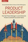 Product Leadership: How Top Product Managers Launch Awesome Products and Build Successful Teams