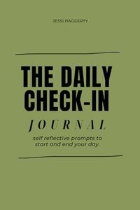 The Daily Check-In Journal: Self Reflective Prompts to Start and End Your Day