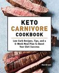 Keto Carnivore Cookbook: Low-Carb R
