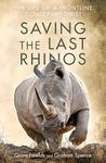 Saving the Last Rhinos: The Life of a Frontline Conservationist