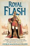 Royal Flash: The classic, unforgettable historical action adventure novel